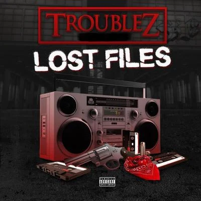 Lost Files 專輯 Troublez