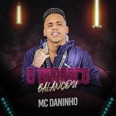 O Barraco Balançou 專輯 Mc Daninho/Mc Danny