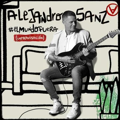 #ElMundoFuera (Improvisación) 專輯 Alejandro Sanz