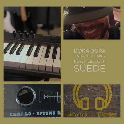 Bora Bora (feat. Geechi Suede) 專輯 Distorted Clarity