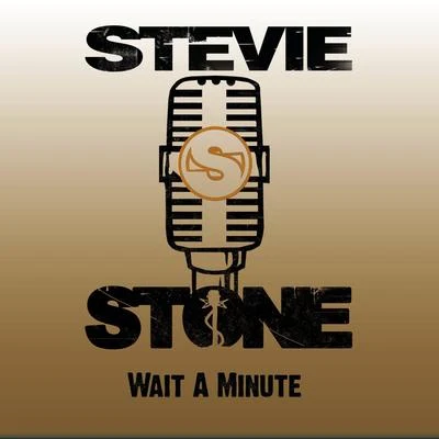 Wait a Minute 專輯 Stevie Stone