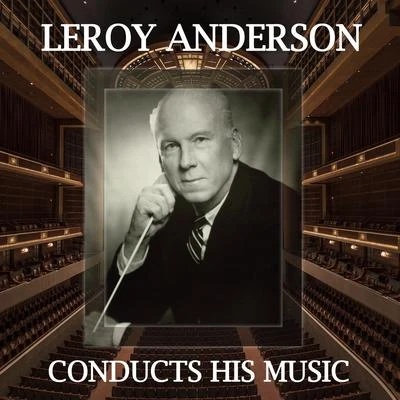 Leroy Anderson Conducts His Music 專輯 Leroy Anderson