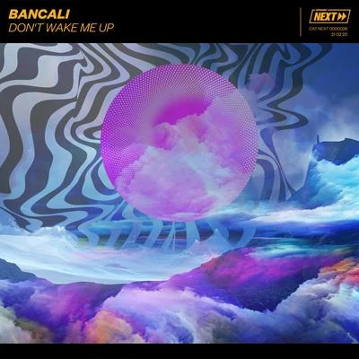 Dont Wake Me Up 專輯 Bancali