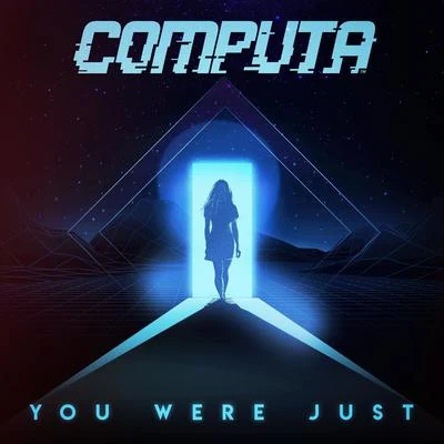 Computa You Were Just