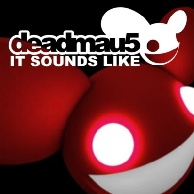 It Sounds Like 專輯 deadmau5