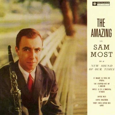 The Amazing Mr. Sam Most (2014 - Remaster) 专辑 Sam Most