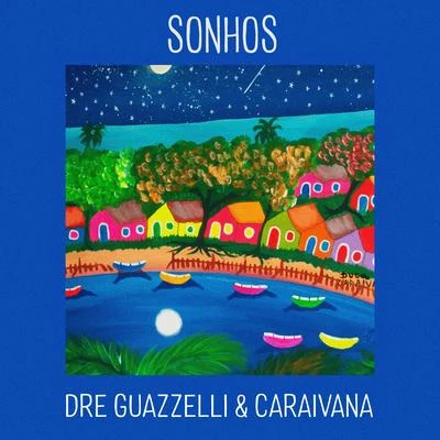 Sonhos 专辑 Vicka/Dre Guazzelli