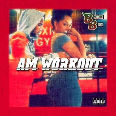 AM Workout 專輯 Ellz/BMore Ben