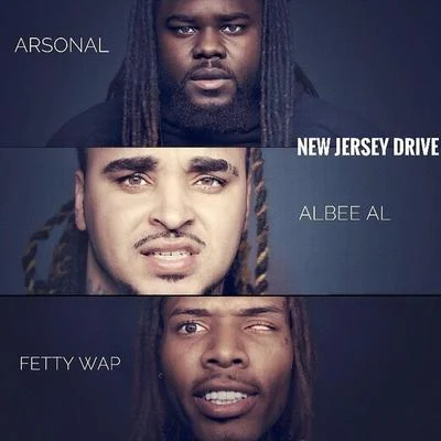 New Jersey Drive (feat. Fetty Wap & Arsonal) 专辑 Albee Al