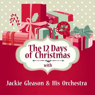 The 12 Days of Christmas with Jackie Gleason & His Orchestra 專輯 Jackie Gleason