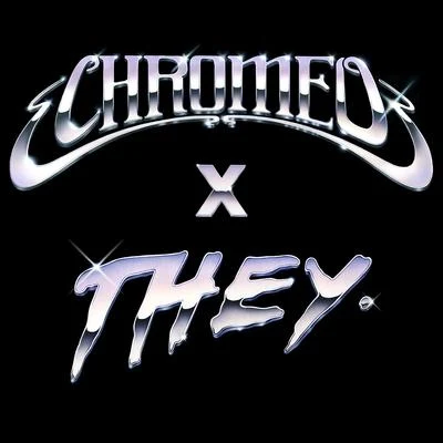 Mustve Been (Chromeo x THEY. Version) 專輯 Chromeo