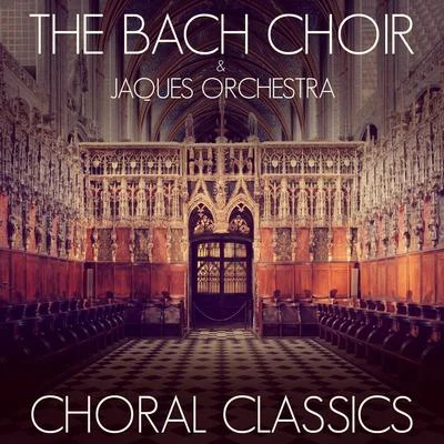 Choral Classics 专辑 The Bach Choir/David Willcocks