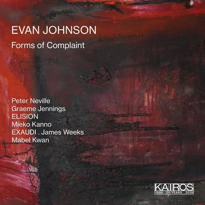 Elision EnsembleDeborah KayserLiza LimCarl Rosman Forms of Complaint