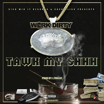 Tawk My Shhh 專輯 Sleep/Work Dirty/Young Dre D