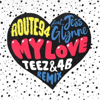 My Love (TEEZ & 4B Remix) 专辑 Ghrym/4B/Junkie Kid