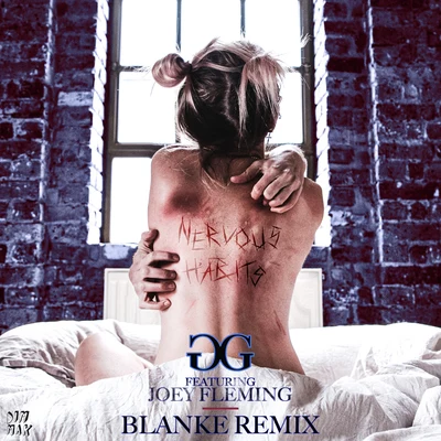 Nervous Habits (feat. Joey Fleming) (Blanke Remix) 专辑 GG Magree