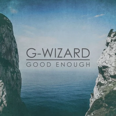 Good Enough (Stalker Remix) 專輯 G-Wizard