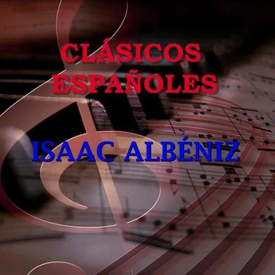 Clásicos Españoles Isaac Albéniz 专辑 Isaac Albéniz