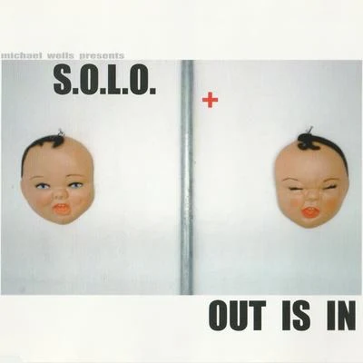 Out Is In 專輯 Michael Wells/S.O.L.O./Michael Wells presents S.O.L.O.