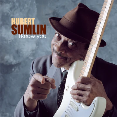 Hubert Sumlin I Know You