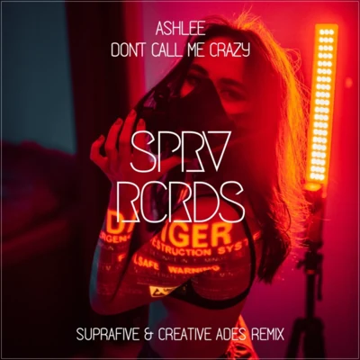 Dont Call Me Crazy (Suprafive & Creative Ades Remix) 專輯 ELEX/Ashlee/Quintino & Blasterjaxx