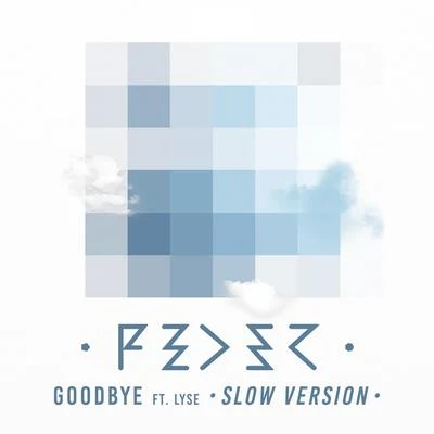 Goodbye (feat. Lyse) [Slow Version] 專輯 Feder