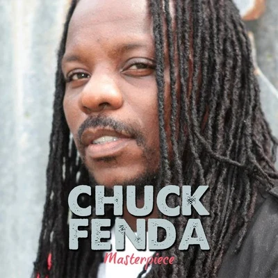 Chuck Fenda Masterpiece 專輯 Jackson Turner (黑杰克)/Chuck Fenda/General Huge/Mikey Wild/Zulu Bob