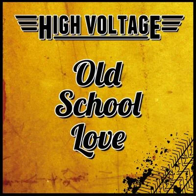 Old School Love 專輯 High voltage