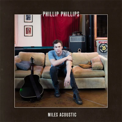 Phillip Phillips Miles (Acoustic)