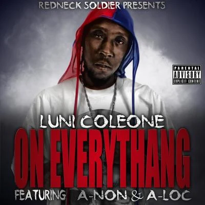 On Everythang (feat. A-Non & A-Loc) 专辑 Luni Coleone