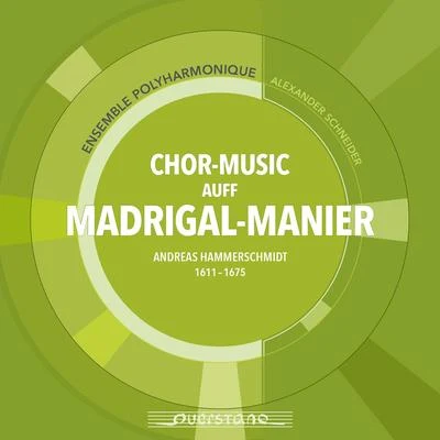 Chor-Music auff Madrigal-Manier 專輯 Julia Karpeta/Alexander Schneider/Ferdinand Hendrich/Aldona Bartnik/Benjamin Glaubitz