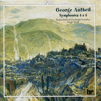 Antheil: Symphonies Nos. 4 & 5 專輯 hr-Sinfonieorchester/Ulf Wallin/Alun Francis