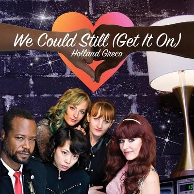 We Could Still (Get It On) 專輯 Funk LeBlanc/Holland Greco