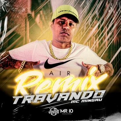 Remix Travando 专辑 Mc Mingau/Mc Flavinho/Dj R7