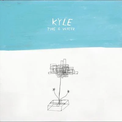 This Is Water 专辑 Kyle