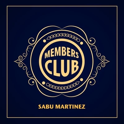 Members Club 专辑 Sabu Martinez