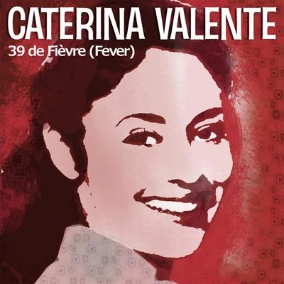 Caterina ValenteRicardo Santos And His OrchestraPaul Durand Orchestra 39 de Fièvre (Fever)