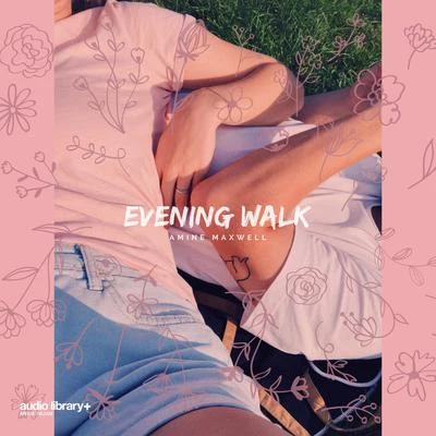 Evening Walk 专辑 Amine Maxwell