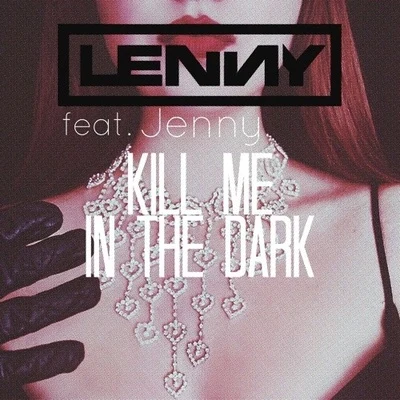 Kill Me In The Dark 專輯 Lenny