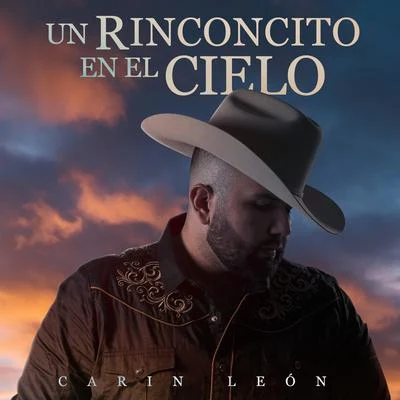 Un Rinconcito En El Cielo 專輯 Carin Leon/Grupo Firme