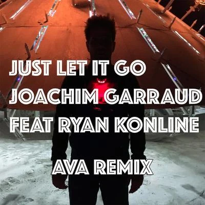 Just Let It Go (Ava Remix) 专辑 Joachim Garraud