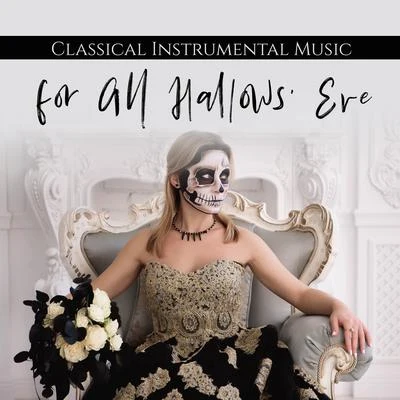 Classical Instrumental Music for All Hallows Eve 專輯 The Halloween Singers