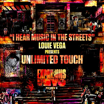 Unlimited Touch I Hear Music In The Streets (Expansions In The NYC Preview 3)