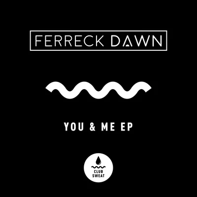 Ferreck Dawn You & Me