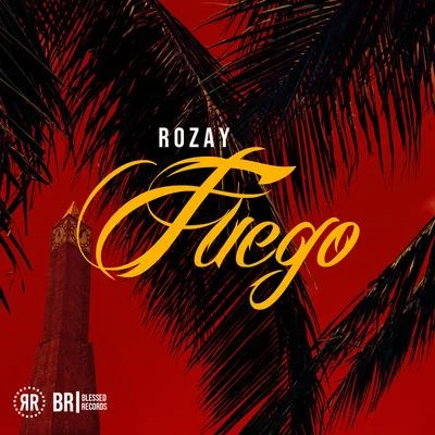 Fuego 专辑 Rozay/Gabriel Lal