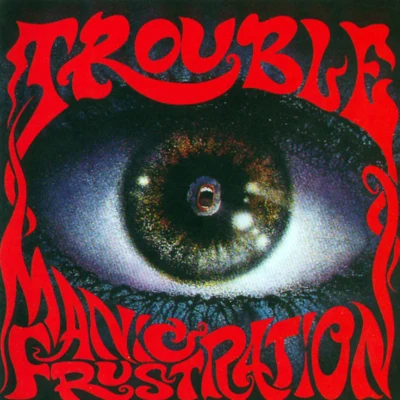 Manic Frustration 專輯 Trouble