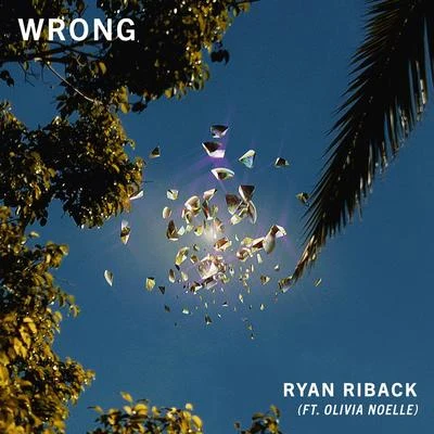 Wrong 专辑 RYANN/Ryan Riback