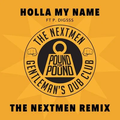 Holla My Name (The Nextmen Remix) 專輯 The Nextmen/Gentlemans Dub Club