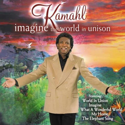 Imagine The World In Unison 專輯 Kamahl