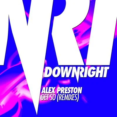 Get So (Remixes) 專輯 Alex Preston